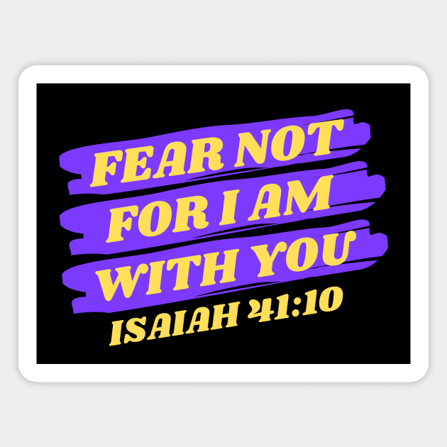 Fear Not For I Am With You | Bible Verse Isaiah 41:10 Magnet by All Things Gospel